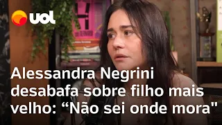 Alessandra Negrini diz que não sabe onde filho mais velho mora: 'Sofro até hoje'; veja entrevista