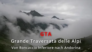 GTA - Grande Traversata delle Alpi 2. Von Roncaccio Inferiore nach Andorina. Alpenüberquerung.