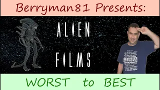 Alien Films Ranked WORST to BEST