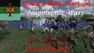 Mount & Blade: Warband: Napoleonic Wars: Empire Sunday Event - March 13th 2022