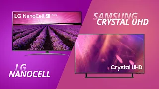 Afinal, qual é a melhor smart TV: LG NanoCell ou Samsung Crystal UHD?