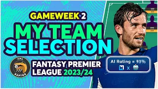 MY FPL TEAM SELECTION GAMEWEEK 2 | Fantasy Premier League Tips 2023/24