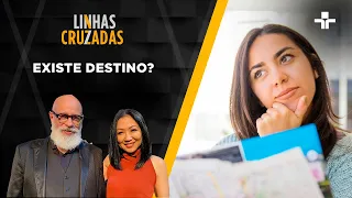 Linhas Cruzadas | Existe destino? | 30/11/2023