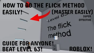 (GUIDE) HOW To MASTER FLICK METHOD SUPER EASILY And USE IT ANYWHERE (BEAT LEVEL 63) Try To Die DCO