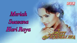 SITI NURHALIZA - Meriah Suasana Hari Raya (Official Lyric Video)