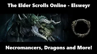 ESO Elsweyr Chapter | Necromancer Class and Dragons?!