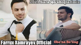 Farrux Xamrayev Eng Sara Qo'shiqlarimiz 2021