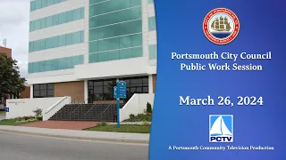 Portsmouth City Council Public Work Session March 26, 2024 Portsmouth Virginia