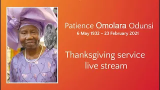 Thanksgiving service for the life of Patience Odunsi 25 March 2021