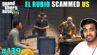 EL RUBIO BIGGEST SCAM WITH MICHAEL I TECHNO GAMERZ GTA V GAMEPLAY #139