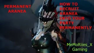 FINAL FANTASY XV How to Get ARANEA into your party PERMANENTLY w/ MeMoRiies_X