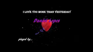 I love you more than yesterday - Daniel Lopes (Guitar cover)