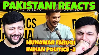 Pakistani Reacts to Politics in India - Part 2 | Stand-Up Comedy by Munawar Faruqui