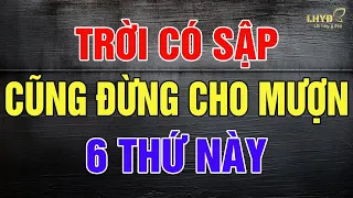 Trời Có Sập Cũng ĐỪNG CHO MƯỢN 6 THỨ Này Trong Nhà Kẻo ĐÁNH MẤT TÀI LỘC! - Lời Hay Ý Đẹp