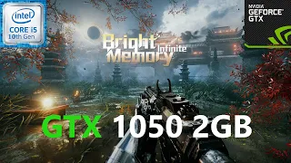 Bright Memory Infinite GTX 1050 2GB 1080p, 900p, 720p