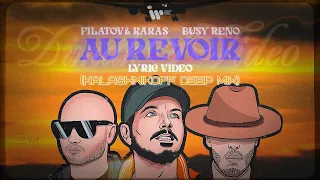 Filatov & Karas, Busy Reno - Au Revoir (KalashnikoFF Deep Mix) (DimakSVideo)