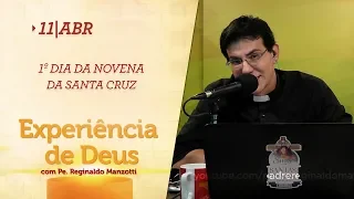 Experiência de Deus | 11-04-2019 | 1º Dia da Novena da Santa Cruz