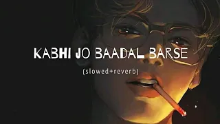 Kabhi Jo Baadal Barse   (Slowed+Reverb) | Arijit Singh  | ARK bits music | Textaudio | lofi