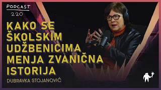 Kako se školskim udžbenicima menja zvanična istorija | Dubravka Stojanović | Agelast 220