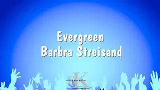 Evergreen - Barbra Streisand (Karaoke Version)
