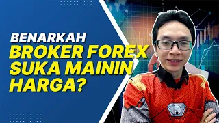 Apakah Broker Forex Suka Mainin Harga?