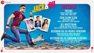 Jack & Dil - Full Movie Audio Jukebox | Amit Sadh, Arbaaz Khan, Sonal Chauhan & Evelyn Sharma