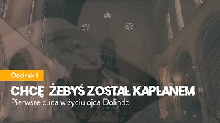 "Chcę, żebyś został kapłanem!". Pierwsze cuda w życiu o.Dolindo Ruotolo | Odcinek 1