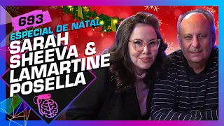 NATAL: LAMARTINE POSELLA E SARAH SHEEVA - Inteligência Ltda. Podcast #693