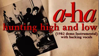 A-ha - Hunting High And Low (Demo Instrumental w/backing vocals, 1982) [UNRELEASED]