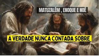 A Verdade Nunca  Contada Sobre Matusalém, Enoque e Noé: Por Que Deus Aguardou  Por Ele!