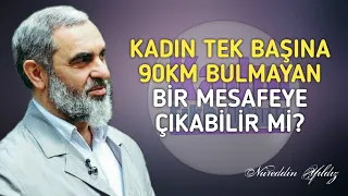 KADIN TEK BAŞINA 90 KM BULMAYAN BIR MESAFEYE ÇIKABİLİR Mİ? | Nureddin Yıldız @acelmeli