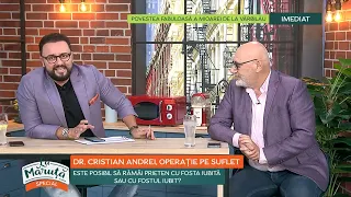 Dr. Cristian Andrei, despre prietenia cu fosta iubita sau fostul iubit