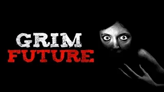 "Grim Future" Creepypasta