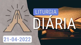 Liturgia de Hoje (21-04-22) Oitava da Páscoa | Quinta-feira