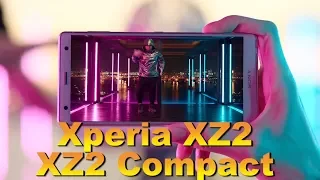 Xperia XZ2 и XZ2 Compact полный обзор флагманов от SONY