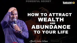 (POWERFUL SECRET) HOW TO ATTRACT WEALTH AND ABUNDANCE INTO YOUR LIFE - Apostle Joshua Selman