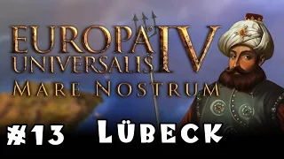 Let's Play Europa Universalis 4: Mare Nostrum! -- Lübeck -- Part 13