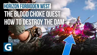 Horizon Forbidden West - The Blood Choke quest - How to destroy the dam?