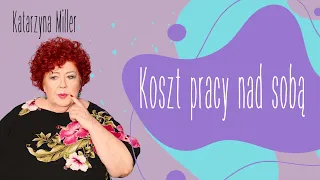 Katarzyna Miller - Koszt pracy nad sobą