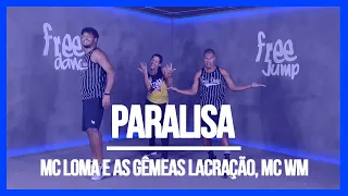 TBT Paralisa  - MC Loma e as Gêmeas Lacração, MC WM | Coreografia Free Dance | #boradançar