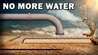 Why The World Is Running Out Of Water