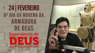 Experiência de Deus | 24/02/2023 | 8º Dia da Novena da Armadura de Deus