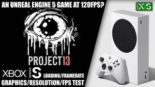 Project 13 - Xbox Series S Gameplay + FPS Test
