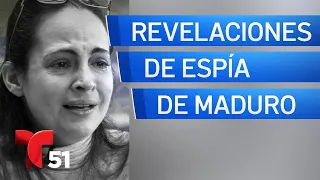 Revelaciones de la presunta espía de Nicolás Maduro | EXCLUSIVA