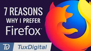 7 Reasons Why Firefox Is My Favorite Web Browser