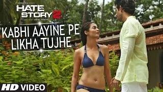 Hate Story 2 | Kabhi Aayine Pe Video Song | Jay Bhanushali | Surveen Chawla