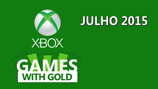 GAMES WITH GOLD JULHO 2015 - JOGOS GRATUITOS NO XBOX ONE E XBOX 360 (Português)