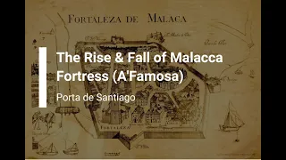 The Rise and Fall of Malacca Fortress | Porta de Santiago | #A'Famosa #Fort