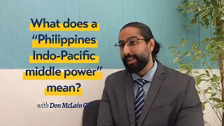 What Does a “Philippines Indo-Pacific Middle Power” Mean? ASEAN, Maritime Cooperation, and More