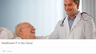 Cisco Meraki Webinar: Cloud-Managed Healthcare IT Solutions